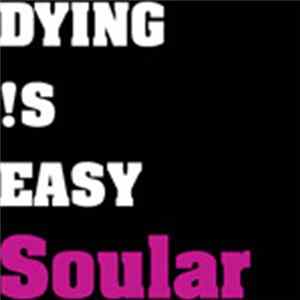 Dying Is Easy - Soular mp3