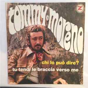 Tommy Moreno - Tu Tendi Le Braccia Verso Me / Chi Lo Può Dire? mp3