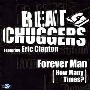 Beat Chuggers Featuring Eric Clapton - Forever Man (How Many Times?) mp3