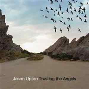 Jason Upton - Trusting The Angels mp3