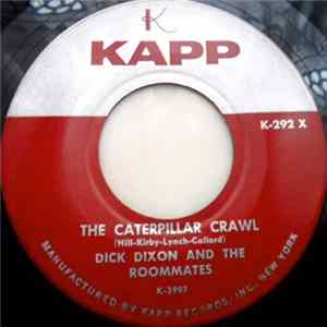 Dick Dixon And The Roommates - The Caterpillar Crawl / Be Good, Be Good, Be Good mp3
