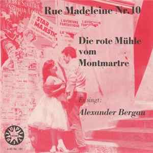 Alexander Bergau , Mit Studio-Band Delle Haensch - Die Rote Mühle Vom Montmartre / Rue Madeleine Nr. 10 mp3