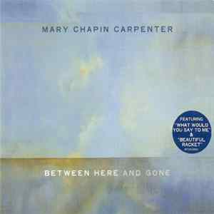 Mary Chapin Carpenter - Between Here And Gone mp3