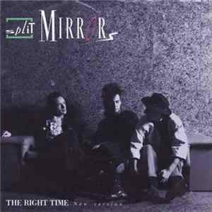 Split Mirrors - The Right Time (New Version) mp3