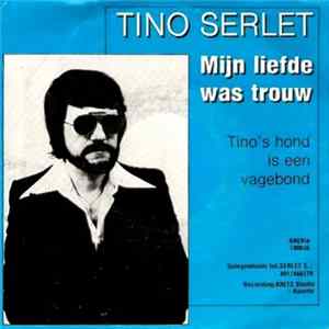 Tino Serlet - Mijn Liefde Was Trouw mp3