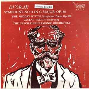 Dvorak, Vaclav Talich, The Czech Philharmonic Orchestra - Symphony No. 4 In G Major, Op. 88 · The Midday Witch, Symphonic Poem, Op. 108 mp3