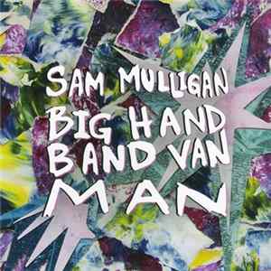 Sam Mulligan - Big Hand Band Van Man mp3