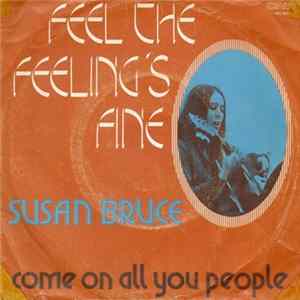 Susan Bruce - Feel The Feeling's Fine mp3