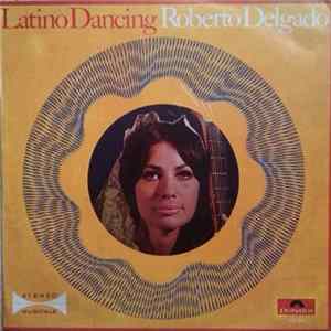 Roberto Delgado - Latino Dancing mp3