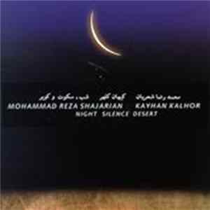 محمدرضا شجريان, کیهان کلهر = Mohammad Reza Shajarian, Kayhan Kalhor - شب، سکوت، کویر = Night Silence Desert mp3