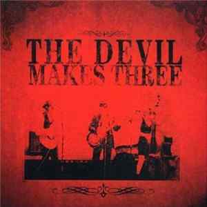 The Devil Makes Three - The Devil Makes Three mp3