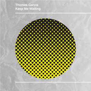 Thomas Garcia - Keep Me Waiting mp3