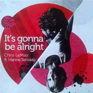 Chris LeMay Ft. Hanne Sørvaag - It's Gonna Be Alright mp3