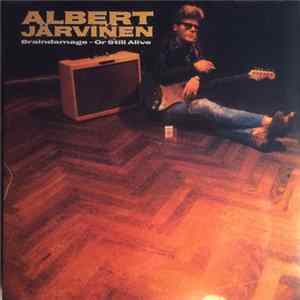 Albert Järvinen - Braindamage - Or Still Alive mp3
