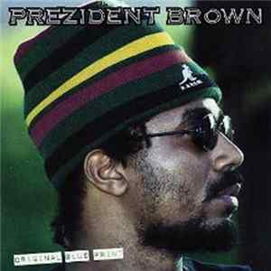 Prezident Brown - Original Blue Print mp3