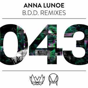 Anna Lunoe - B.D.D. Remixes mp3
