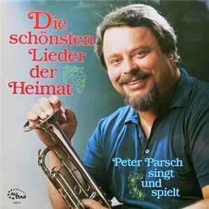 Peter Parsch - Die Schönsten Lieder Der Heimat mp3