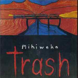 Trash - Mihiwaka mp3