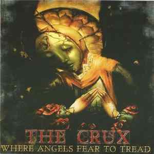 The Crux - Where Angels Fear To Tread mp3