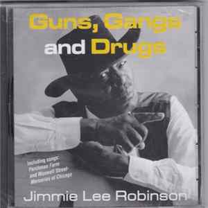 Jimmie Lee Robinson - Guns, Gangs And Drugs mp3