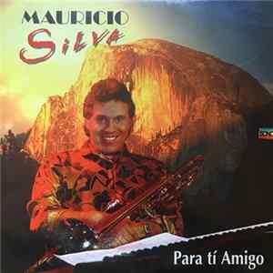 Mauricio Silva - Para Ti Amigo mp3