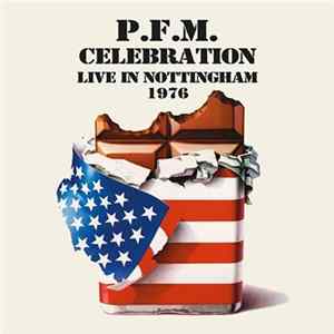 P.F.M. - Celebration Live In Nottingham 1976 mp3