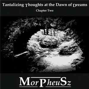 MorPheuSz - Tantalizing Thoughts At The Dawn Of Dreams - Chapter Two mp3