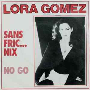 Lora Gomez - Sans Fric... Nix / No Go mp3
