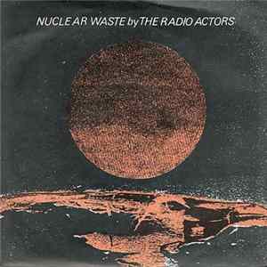 The Radio Actors - Nuclear Waste mp3