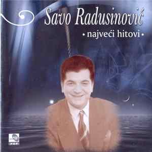Savo Radusinović - Najveći Hitovi mp3