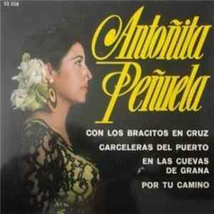 Antoñita Peñuela - Carreteras Del Puerto / En Las Cuevas De Grana / Con Los Bracitos En Cruz / Por Tu Camino mp3
