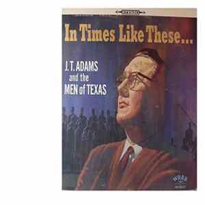 JT Adams and the Men of Texas - In Times Like These... mp3