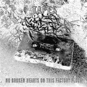 Tapes - No Broken Hearts On This Factory Floor mp3