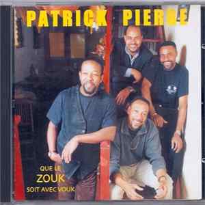 Patrick Pierre Band - Que Le Zouk Soit Avec Vouk - Musique Exotique mp3