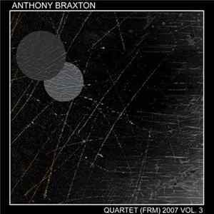 Anthony Braxton - Quartet (FRM) 2007 Vol. 3 mp3