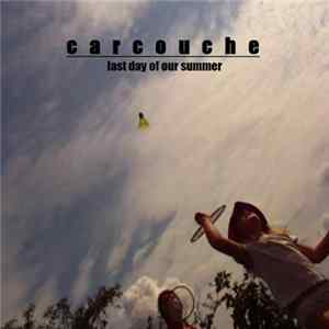 Carcouche - Last Day Of Our Summer mp3