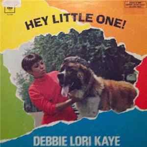 Debbie Lori Kaye - Hey Little One! mp3