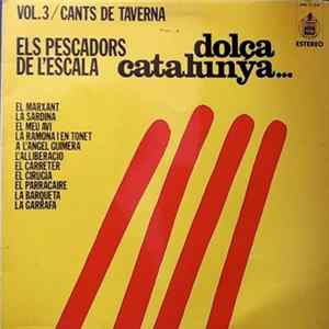 Els Pescadors De L'escala - Dolça Catalunya... Vol. 3 / Cants De Taverna mp3