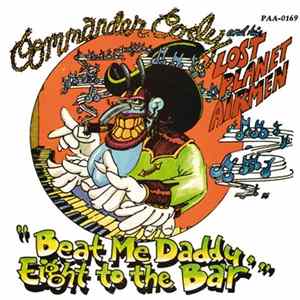 Commander Cody And His Lost Planet Airmen - Beat Me Daddy Eight To The Bar mp3
