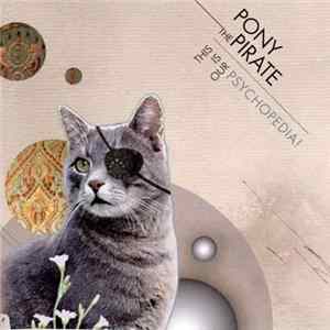 Pony The Pirate - This Is Our Psychopedia! mp3