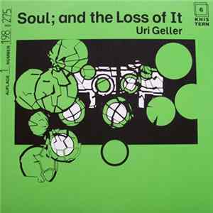 Uri Geller - Soul; And The Loss Of It mp3