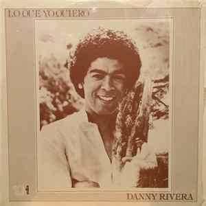 Danny Rivera - Lo Que Yo Quiero mp3