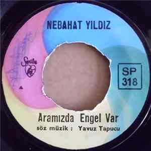 Nebahat Yıldız - Aramizda Engel Var mp3