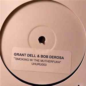Grant Dell And Bob De Rosa - Smoking With The Motherfuka / Work mp3