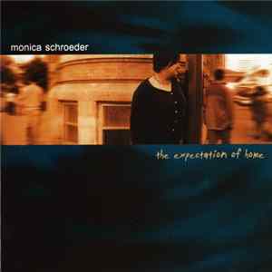 Monica Schroeder - The Expectation Of Home mp3