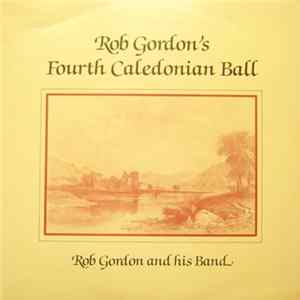 Rob Gordon And His Band - Rob Gordon's Fourth Caledonion Ball mp3