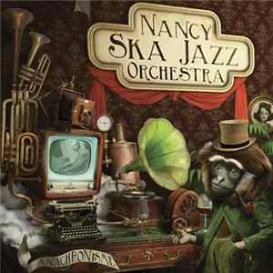 Nancy Ska Jazz Orchestra - Anachronisme mp3
