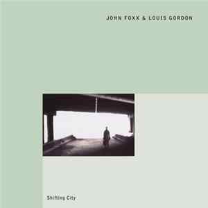 John Foxx & Louis Gordon - Shifting City mp3
