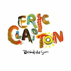 Eric Clapton - Behind The Sun mp3