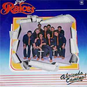 Grupo Raices - Abriendo Camino! mp3